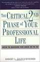 The Critical 2nd Phase of Your Professional Life: Keys to Success for Age 40 and Beyond, Robert L. Dilenschneider 