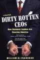 Dirty Rotten Ceos: How Business Leaders Are Fleecing America, William G. Flanagan 