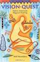 Vision Quest : Native American Magical Healing, Wolf Moondance 