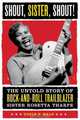 Shout, Sister, Shout!: The Untold Story of Rock-and-Roll Trailblazer SisterRosetta Tharpe, Gayle F. Wald 