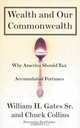 Wealth and Our Commonwealth: Why America Should Tax Accumulated Fortunes, William H. Gates, Chuck Collins 