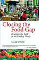 Closing the Food Gap: Resetting the Table in the Land of Plenty, Mark Winne 