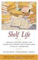 Shelf Life: Romance, Mystery, Drama, and Other Page-Turning Adventures from a Year in a Bookstore, Suzanne Strempek Shea 