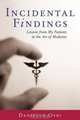 Incidental Findings : Lessons from My Patients in the Art of Medicine, Danielle Ofri 