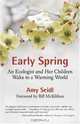 Early Spring: An Ecologist and Her Children Wake to a Warming World, Amy Seidl 