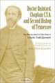 Doctor Quintard, Chaplain C.S.A. and Second Bishop of Tennessee: The Memoir and Civil War Diary of Charles Todd Quintard, C. T. Quintard 