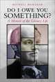 Do I Owe You Something?: A Memoir of the Literary Life, Michael Mewshaw 