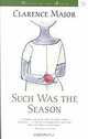 Such Was the Season: A Novel, Clarence Major 