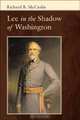 Lee in the Shadow of Washington, Richard B. McCaslin 
