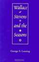 Wallace Stevens and the Seasons, George S. Lensing 