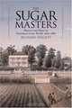 The Sugar Masters: Planters And Slaves In Louisiana