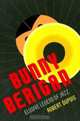 Bunny Berigan: Elusive Legend Of Jazz, Robert Dupuis 
