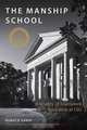 The Manship School: A History of Journalism Education at LSU, Ronald Garay 