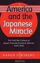 America and the Japanese Miracle: The Cold War Context of Japan
