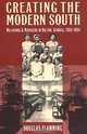 Creating the Modern South: Millhands and Mangers in Dalton, Georgia, 1884-1984 (Fred W. Morrison Series in Southern Studies), Douglas Flamming 