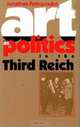 Art As Politics in the Third Reich, Jonathan Petropoulos 