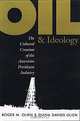 Oil and Ideology: The American Oil Industry, 1859-1945 (Luther Hartwell Hodges Series on Business, Society, and the State (Ppaerback)), Roger M. Olien, Diana Davids Olien 