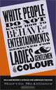 White People Do Not Know How to Behave at Entertainments Designed for Ladies & Gentlemen of Colour: William Brown