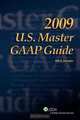 U.S. Master GAAP Guide (2009) (U.S. Master), Bill D. Jarnagin 