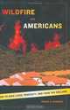 Wildfire and Americans: How to Save Lives, Property, and Your Tax Dollars, Roger G. Kennedy 