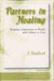 Partners in Healing: Bringing Compassion to People With Illness or Loss-A Handbook, 