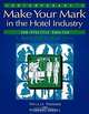 Making Your Mark in Hotel Industry Jobs, Rosemary Grebel, Phyllis Pogrund 