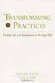 Transforming Practices : Finding Joy and Satisfaction in the Legal Life, Steven Keeva 