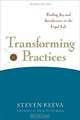 Transforming Practices: Finding Joy and Satisfaction in the Legal Life, Steven Keeva, Steven Keeva 