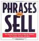 Phrases That Sell : The Ultimate Phrase Finder to Help You Promote Your Products, Services, and Ideas, Edward W. Werz, Sally Germain 