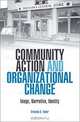 Community Action and Organizational Change: Image, Narrative, Identity, Brenton D. Faber 