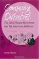 Composing Ourselves: The Little Theatre Movement and the American Audience (Theater in the Americas), Dorothy Chansky 