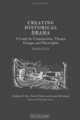 Creating Historical Drama: A Guide For Cummunities, Threatre Groups, And Playwrights, Christian H. Moe 