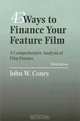 43 Ways to Finance Your Feature Film: A Comprehensive Analysis of Film Finance, John W. Cones 