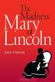 The Madness of Mary Lincoln, Jason Emerson 