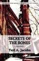 Secrets of the Bones, Teri A. Jacobs 