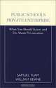 Public Schools Private Enterprise: What You Should Know and Do About Privatization, Samuel Flam, William G. Keane 