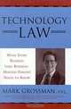 Technology Law, What Every Business (And Business-Minded Person) Needs to Know, Mark Grossman 