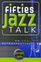 Fifties Jazz Talk: An Oral Retrospective : An Oral Retrospective (Studies in Jazz Series), Gordon Jack 