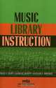 Music Library Instruction (Music Library Association Basic Manual Series, No. 3), Deborah Campana 
