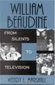 William Beaudine: From Silents to Television : From Silents to Television (Filmmakers Series), Wendy L. Marshall 