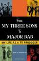 From My Three Sons to Major Dad: My Life as a TV Producer : My Life as a TV Producer (Filmmakers Series), John G. Stephens 