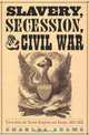 Slavery, Secession, and Civil War: Views from the UK and Europe, 1856-1865, Charles- Adams 