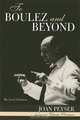 To Boulez and Beyond, Joan Peyser 