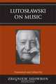 Lutoslawski on Music, Zbigniew Skowron 