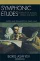 Symphonic Etudes: Portraits of Russian Operas and Ballets: Boris Asafyev, Edited and translated David Haas 
