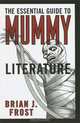 The Essential Guide to Mummy Literature, Brian J. Frost 