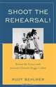 Shoot the Rehearsal!: Behind the Scenes with Assistant Director Reggie Callow, Rudy Behlmer 