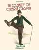 The Comedy of Charlie Chaplin: Artistry in Motion, Dan Kamin 
