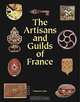 The Artisans and Guilds of France, Francois Icher 