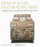Design and the Decorative Arts: Tudor and Stuart Britain 1500-1714, John Styles 